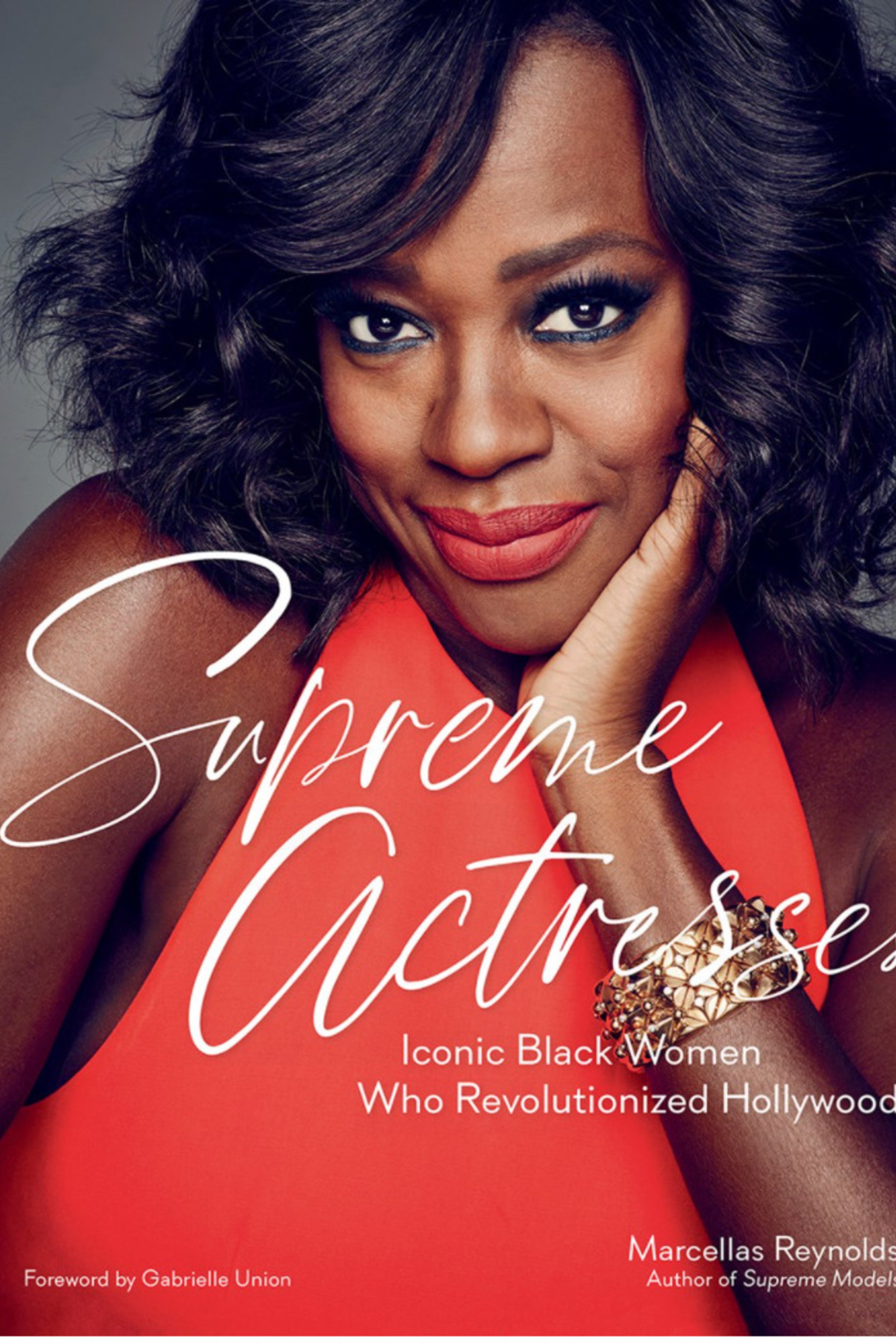 "Supreme Actresses: Iconic Black Women Who Revolutionized Hollywood" Book by Marcellas Reynolds